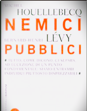 Houellebecq e Henri Lévy nemici pubblici