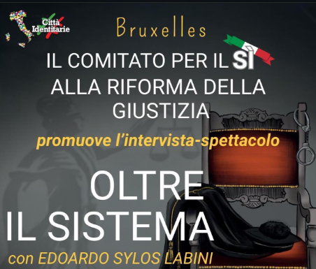 “Oltre il Sistema”: a Bruxelles l’intervista-spettacolo sulla riforma della giustizia